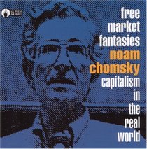 Free Market Fantasies: Capitalism in the Real World (AK Press Audio)