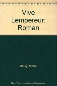 Vive Lempereur: Roman (French Edition)