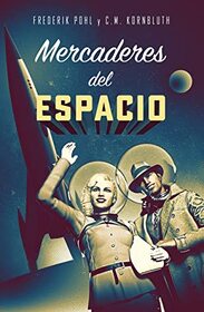 Mercaderes del espacio (The Space Merchants) (Space Merchants, Bk 1) (Spanish Edition)