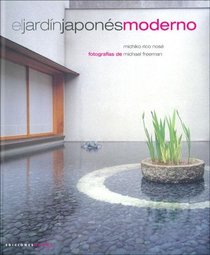 El Jardin Japones Moderno / The Modern Japanese Garden (Spanish Edition)