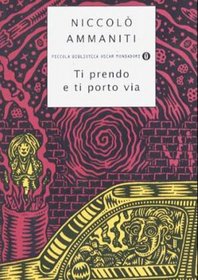 Ti Prendo E Ti Porto Via (Piccola Biblioteca Oscar) (Italian)