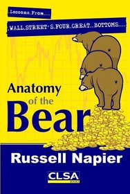 Anatomy of the Bear: Lessons From Wall Street's Four Great Bottoms