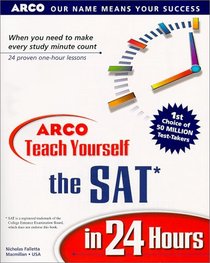 Arco Teach Yourself the Sat in 24 Hours (Arcos Teach Yourself in 24 Hours Series)