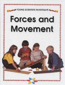 Forces and Movement (Young Scientists Investigate)