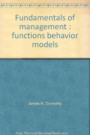 Fundamentals of Management: Functions, Behavior, Models