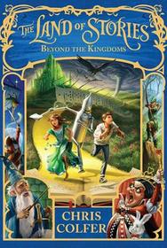 Beyond the Kingdoms (The Land of Stories, Bk 4)