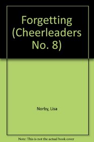 Forgetting (Cheerleaders No. 8)