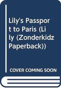 Lily's Passport to Paris (Lily (Zonderkidz))