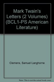 Mark Twain's Letters (2 Volumes) (BCL1-PS American Literature)