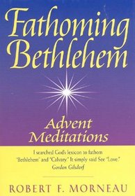 Fathoming Bethlehem: Advent Meditation