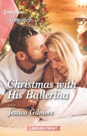 Christmas with His Ballerina (Five-Star Family Reunion, Bk 3) (Harlequin Romance, No 4832) (Larger Print)