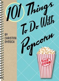 101 Things to do with Popcorn