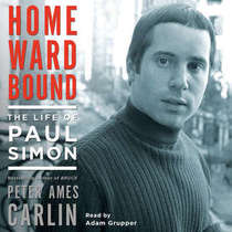 Homeward Bound: The Life of Paul Simon (Audio CD) (Unabridged)