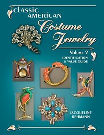 Classic American Costume Jewelry Volume II (Classic American Costume Jewelry: Identification & Value Guide)