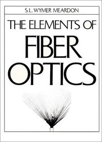 The Elements Of Fiber Optics