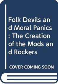 Folk Devils and Moral Panics: The Creation of the Mods and Rockers