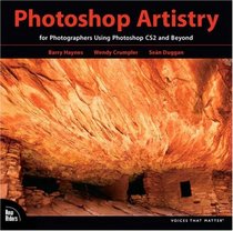 Photoshop Artistry: For Photographers Using Photoshop CS2 and Beyond (Voices That Matter)