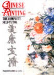 Chinese Painting: The Complete Self-Tutor