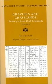Graziers and Grasslands: Portrait of a Rural Meath Community, 1854-1914 (Maynooth Studies in Local History)