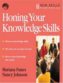 Honing Your Knowledge Skills : A Route Map (New Skills Portfolio)
