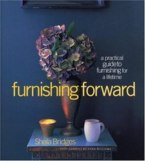 Furnishing Forward: A Practical Guide to Furnishing for a Lifetime