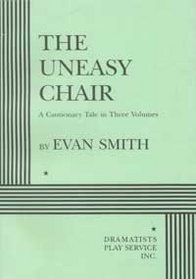 Uneasy Chair: A Cautionary Tale in Three Volumes