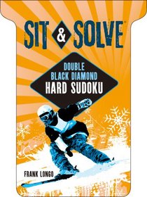 Sit & Solve Double Black Diamond Hard Sudoku (Sit & Solve Series)