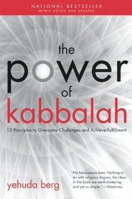 The Power of Kabbalah: Thirteen Principles to Overcome Challenges and Achieve Fulfillment