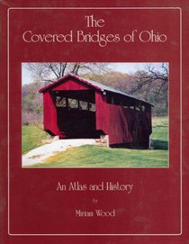The Covered Bridges of Ohio: An Atlas and History