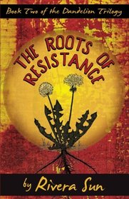 The Roots of Resistance (Dandelion Trilogy Book 2) (Volume 2)