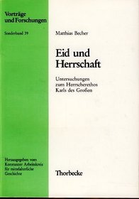 Eid und Herrschaft: Untersuchungen zum Herrscherethos Karls des Grossen (Vortrage und Forschungen) (German Edition)