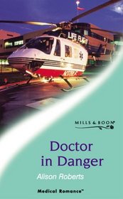 Doctor in Danger (Medical Romance)