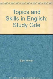 Topics and Skills in English: Study Gde