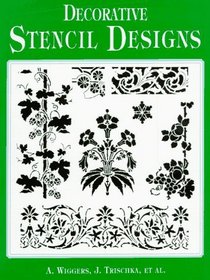 Decorative Stencil Designs: A. Wiggers, J. Trischka, Et Al (Dover Pictorial Archive Series)