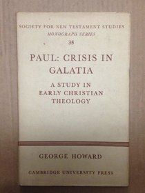 Paul: Crisis in Galatia: A Study in Early Christian Theology (Society for New Testament Studies Monograph Series)