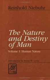 Human Nature (Nature and Destiny of Man: A Christian Interpretation , Vol I )