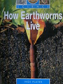 How Earthworms Live (Sunshine Books, Book one)