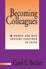 Becoming Colleagues: Women and Men Serving Together in Faith