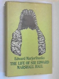 Life of Sir Edward Marshall Hall (New Portway Reprints)