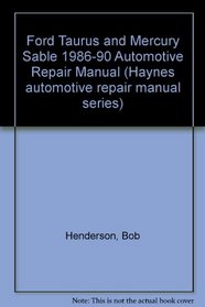 Ford Taurus & Mercury Sable 1986 thru 1990 Automotive Repair Manual (Haynes Automotive Repair Manual Series)