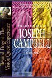 The Lost Teachings of Joseph Campbell, Volume Nine (Beyond Dogma: The Vision Quest Experience)