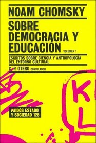 Sobre Democracia Y Educacion: Escritos Sobre Ciencia Y Antropologia Del Entorno Cultural (Paidos Estado Y Sociedad)