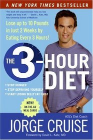 The 3-Hour Diet : How Low-Carb Diets Make You Fat and Timing Makes You Thin