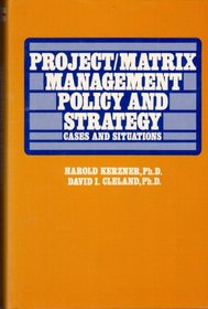 Project/Matrix Management Policy and Strategy: Cases and Situations