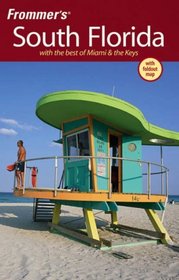 Frommer's South Florida: With the best of Miami & the Keys (Frommer's Complete)