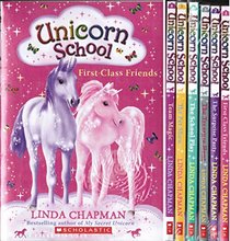Unicorn School Complete Set, Books 1-6: First-Class Friends, The Surprise Party, The Treasure Hunt, The School Play, The Pet Show, and Team Magic (6-Book Set)