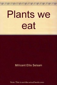 Plants we eat