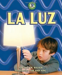 La Luz/Light (Libros De Energia Para Madrugadores/Early Bird Energy) (Spanish Edition)