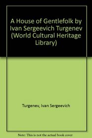 A House of Gentlefolk by Ivan Sergeevich Turgenev (World Cultural Heritage Library)