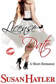 License to Date (Better Date than Never) (Volume 6)